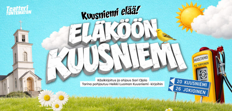 23.5. Kuusniemi elää – Eläköön Kuusniemi!, Teatteri Tuntematon Jokioinen